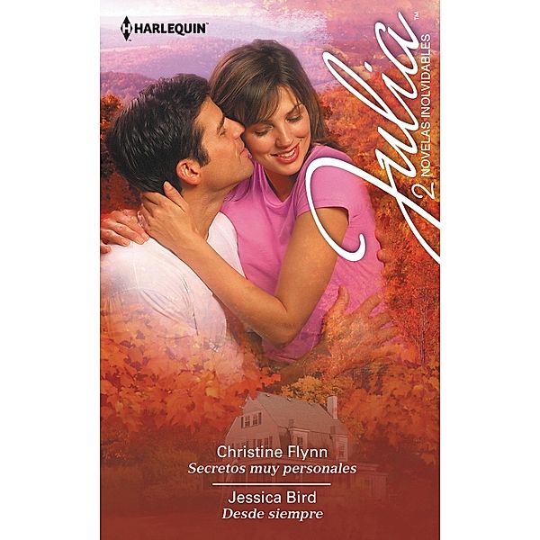 Secretos muy personales - Desde siempre / Omnibus Julia, Christine Flynn, Jessica Bird