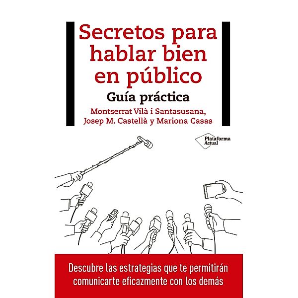 Secretos para hablar bien en público, Montserrat Vilà i Santasusana, Josep M. Castellà, Mariona Casas