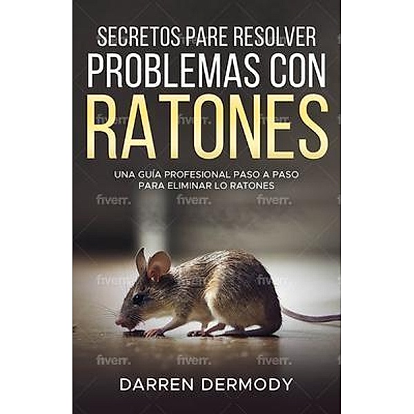 Secretos para resolver problemas en ratones, Darren Dermody
