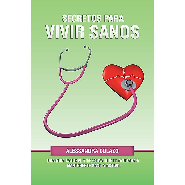 Secretos Para Vivir Sanos, Alessandra Colazo