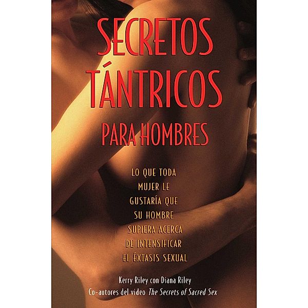 Secretos Tántricos para Hombres, Kerry Riley