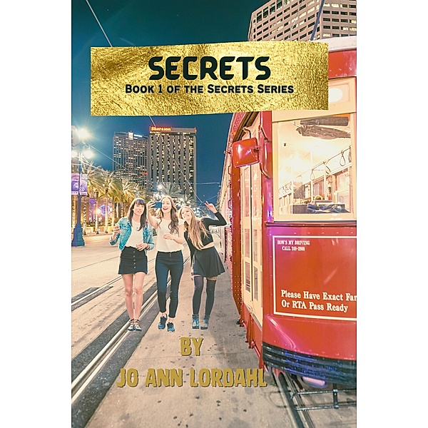 Secrets - A Novel - Book 1 / Secrets, Jo Ann Lordahl