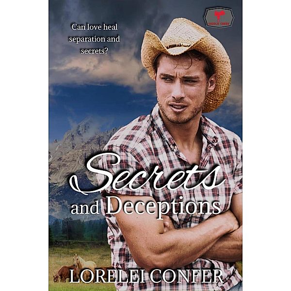 Secrets and Deceptions (Saddle Creek, #3) / Saddle Creek, Lorelei Confer