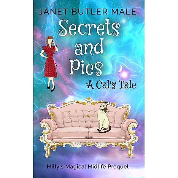 Secrets and Pies - a Cat's Tale, Janet Butler Male