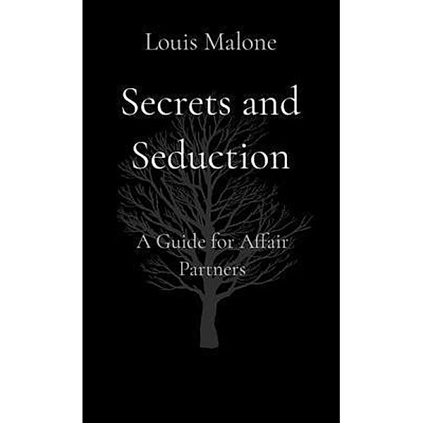 Secrets and Seduction, Louis Malone