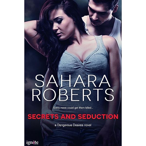 Secrets and Seduction / Dangerous Desires Bd.2, Sahara Roberts