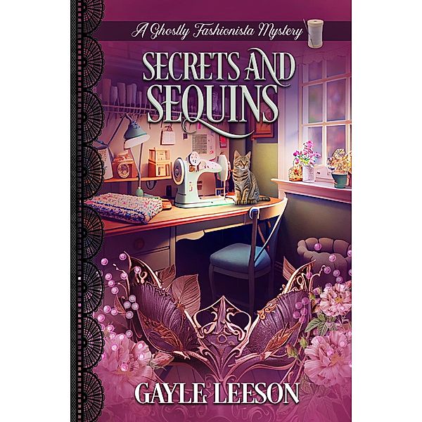 Secrets and Sequins (A Ghostly Fashionista Mystery, #5) / A Ghostly Fashionista Mystery, Gayle Leeson