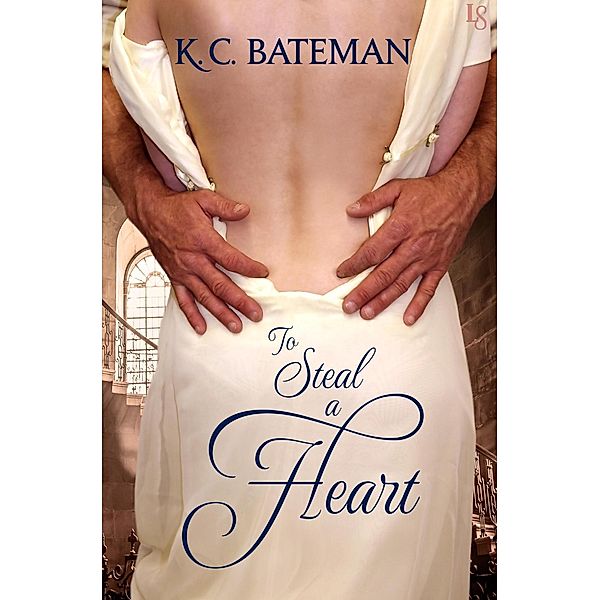 Secrets and Spies: 1 To Steal a Heart, K. C. Bateman