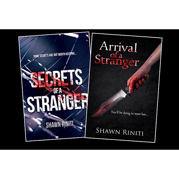 Secrets/Arrival of a Stranger (Complete Stranger Series) / Complete Stranger Series, Shawn Riniti