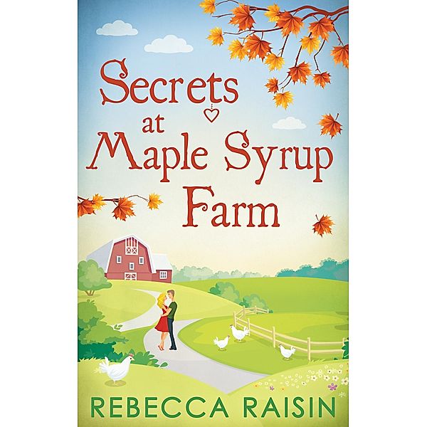 Secrets At Maple Syrup Farm, Rebecca Raisin