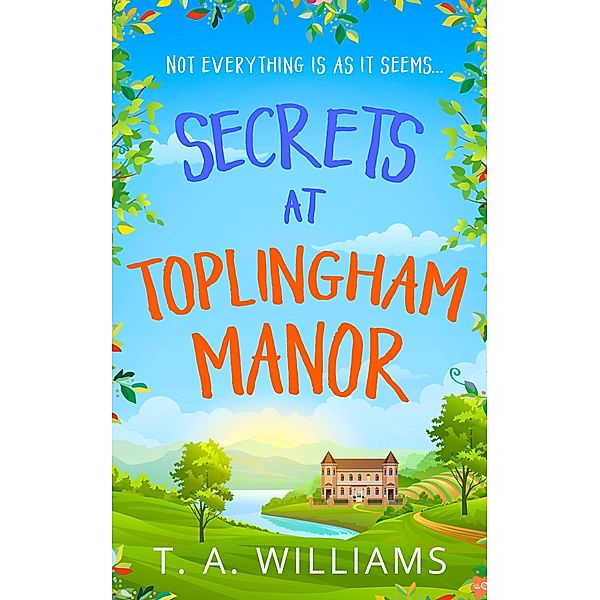 Secrets at Toplingham Manor, T A Williams