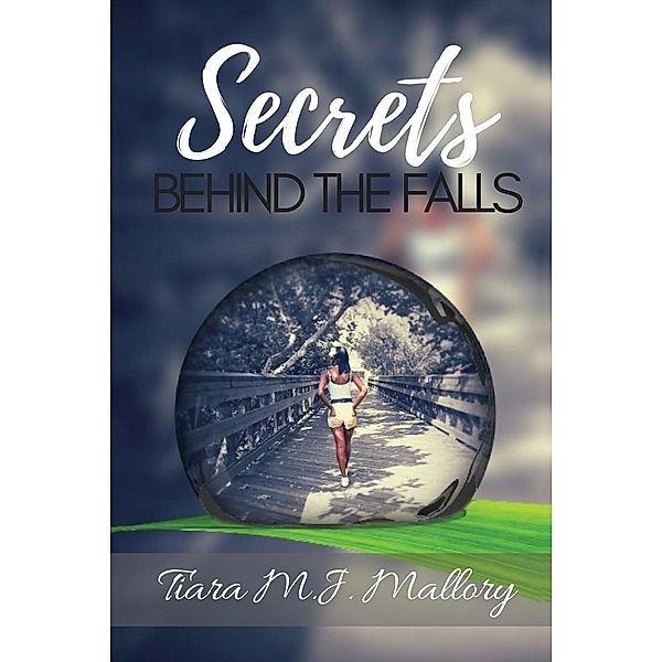 Secrets Behind the Falls, Mallory Tiara M. J.