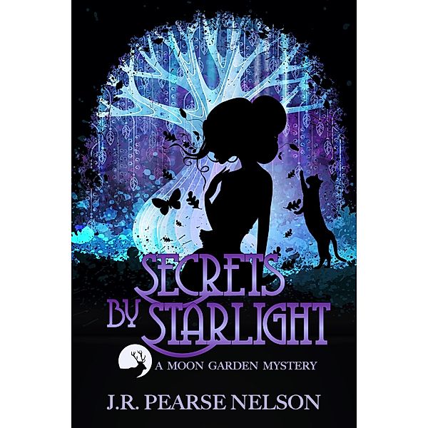 Secrets by Starlight (Moon Garden Mysteries, #1) / Moon Garden Mysteries, J. R. Pearse Nelson