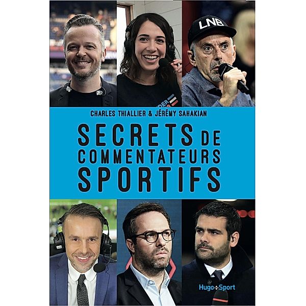 Secrets de commentateurs sportifs / Sport, Charles Thiallier, Jérémy Sahakian, Jeremy Sahaki