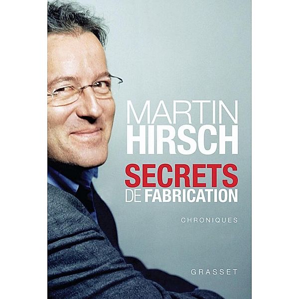 Secrets de fabrication / Essai, Martin Hirsch