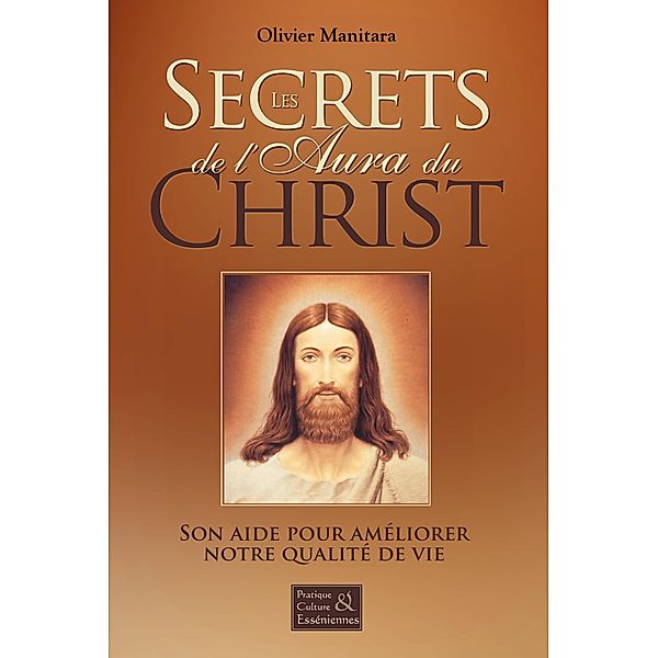 Secrets de l'aura du Christ, Olivier Manitara