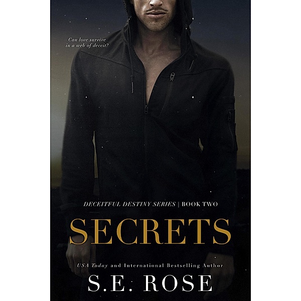 Secrets (Deceitful Destiny Series, #2) / Deceitful Destiny Series, S. E. Rose