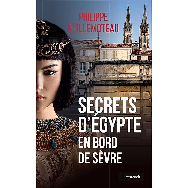 Secrets d'Egypte en bord de Sèvre, Philippe Guillemoteau