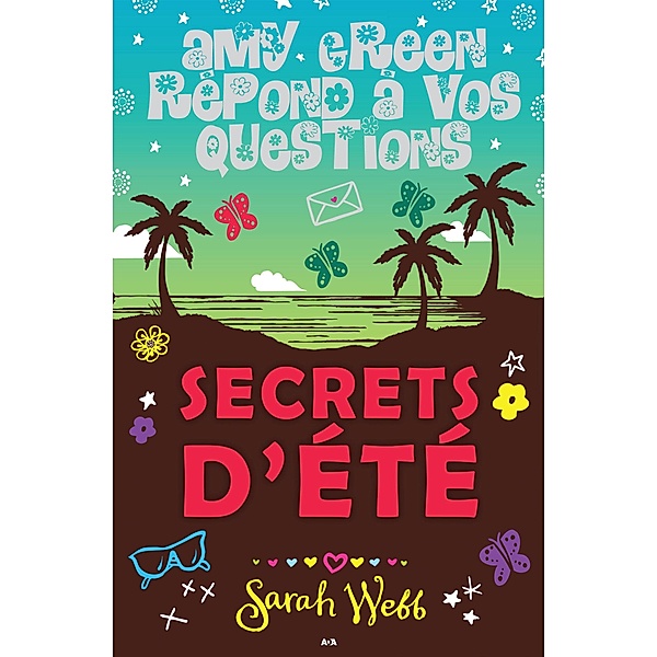 Secrets d'ete / Amy Green repond a vos questions, Webb Sarah Webb