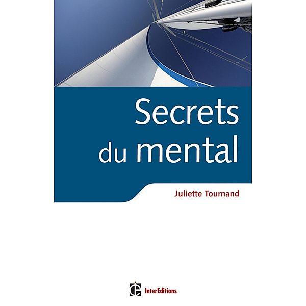 Secrets du mental / Epanouissement, Juliette Tournand