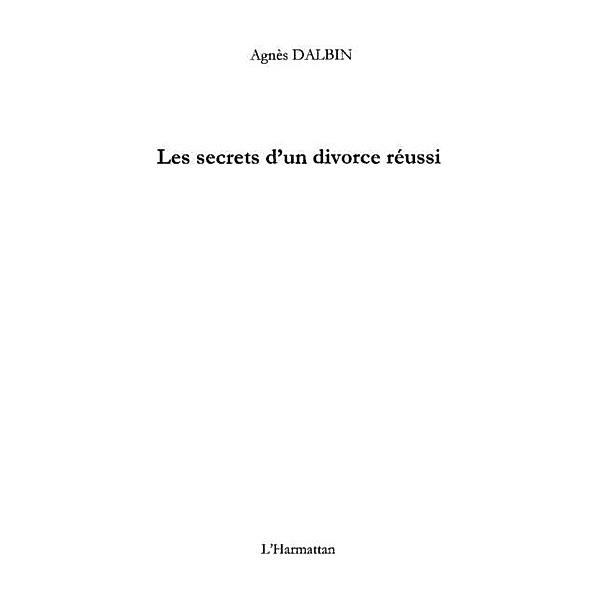 Secrets d'un divorce reussi Les / Hors-collection, Agnes Dalbin