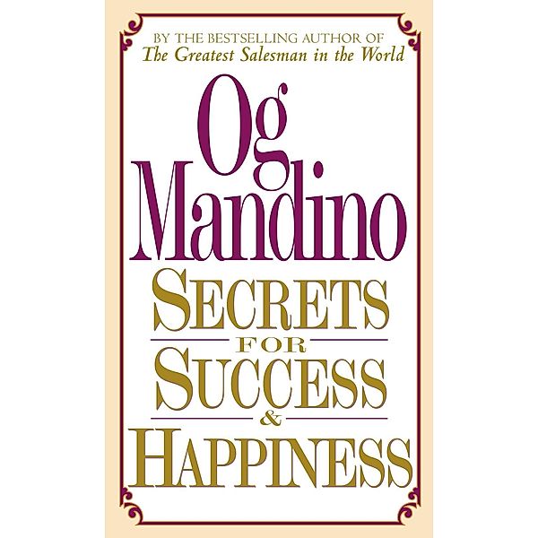 Secrets for Success and Happiness, Og Mandino