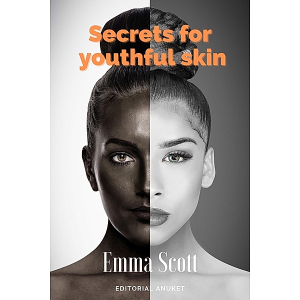 Secrets for Youthful Skin, Emma Scott