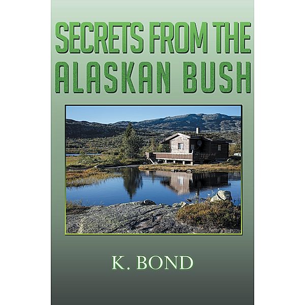 Secrets from the Alaskan Bush