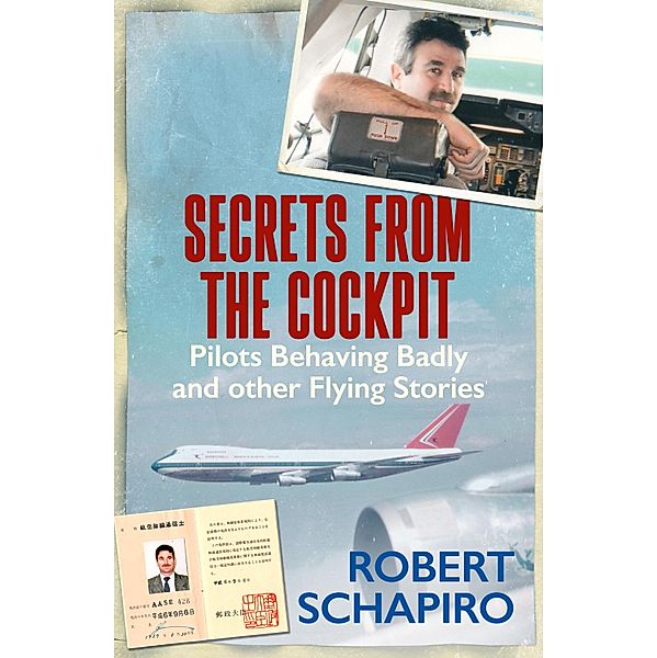 Secrets from the Cockpit, Robert Schapiro