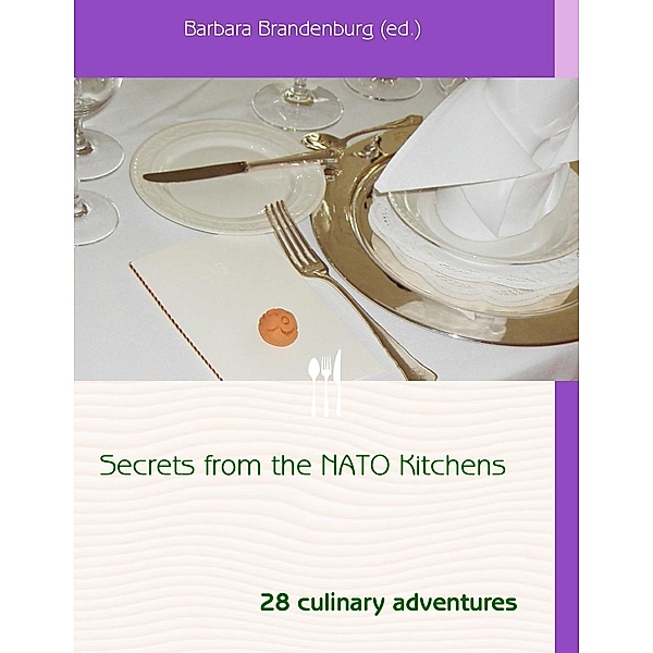 Secrets from the NATO Kitchens, Barbara Brandenburg