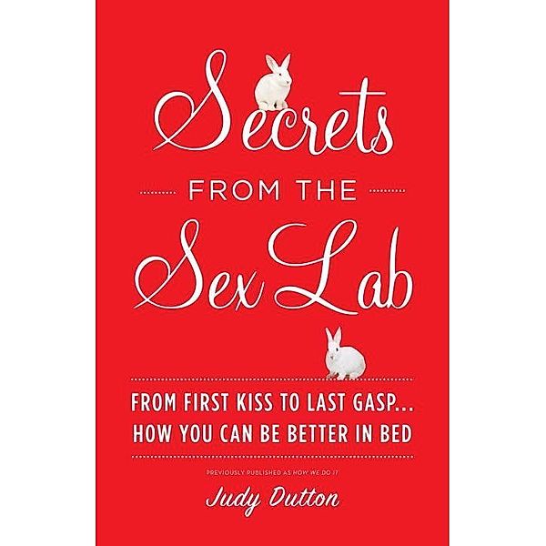 Secrets from the Sex Lab, Judy Dutton