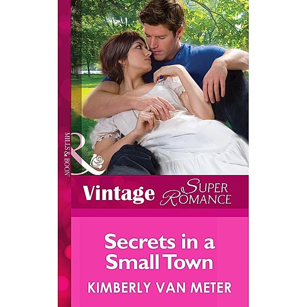Secrets in a Small Town (Mills & Boon Vintage Superromance) (Mama Jo's Boys, Book 3) / Mills & Boon Vintage Superromance, Kimberly Van Meter