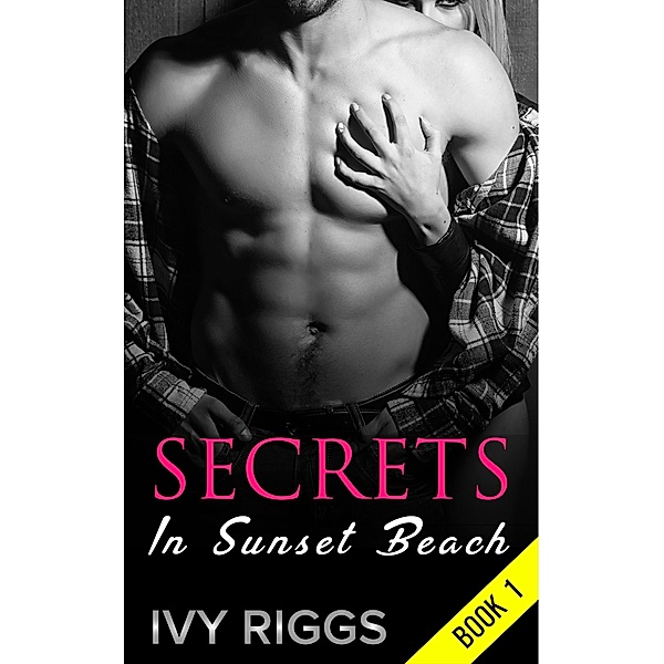 Secrets in Sunset Beach (Book 1) / Secrets in Sunset Beach, Ivy Riggs