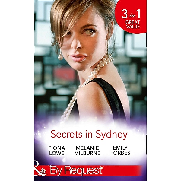 Secrets In Sydney (Mills & Boon By Request), Fiona Lowe, Melanie Milburne, Emily Forbes
