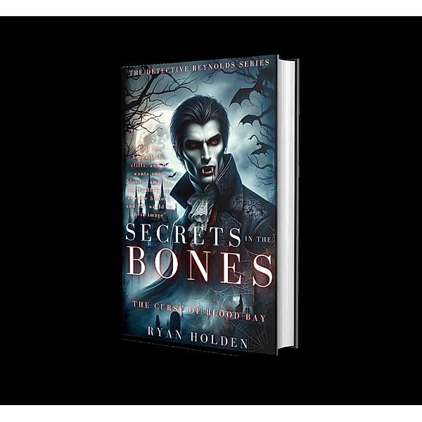 Secrets in the Bones (The Detective Reynolds series, #4) / The Detective Reynolds series, Ryan Holden