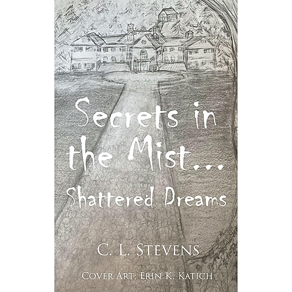Secrets in the Mist..., C. L. Stevens