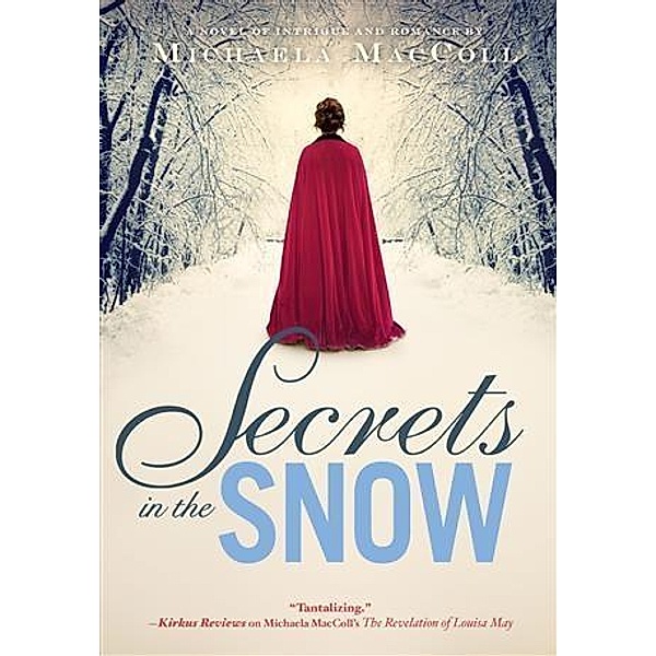 Secrets in the Snow / Chronicle Books LLC, Michaela MacColl