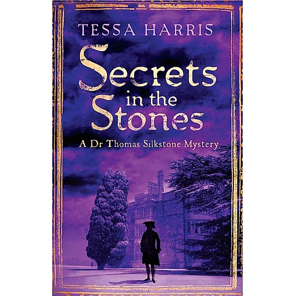 Secrets in the Stones / Dr Thomas Silkstone Mysteries Bd.6, Tessa Harris