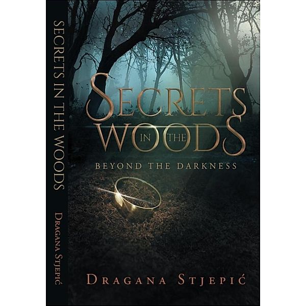 Secrets in the Woods (1, #2) / 1, Dragana Stjepic