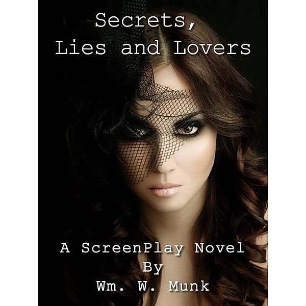 Secrets, Lies and Lovers / Wm. W. Munk, Wm. W. Munk