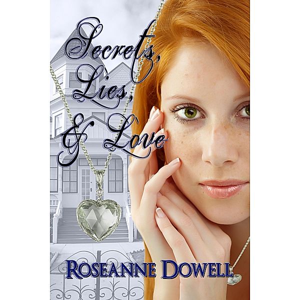 Secrets, Lies and Loves / Books We Love Ltd., Roseanne Dowell