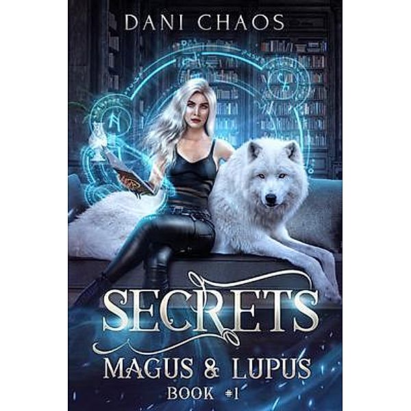 Secrets / Magus & Lupus Bd.1, Dani Chaos