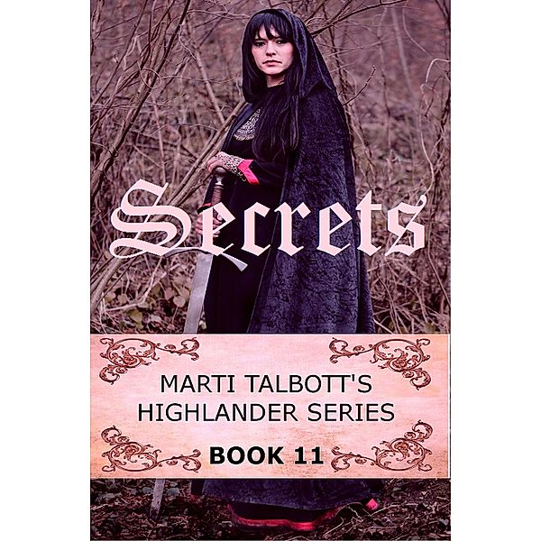 Secrets (Marti Talbott's Highlander Series, #11) / Marti Talbott's Highlander Series, Marti Talbott