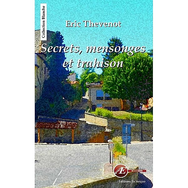 Secrets, mensonges et trahison, Eric Thévenot