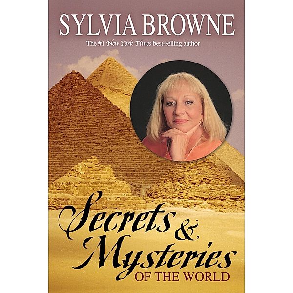 Secrets & Mysteries of the World, Sylvia Browne