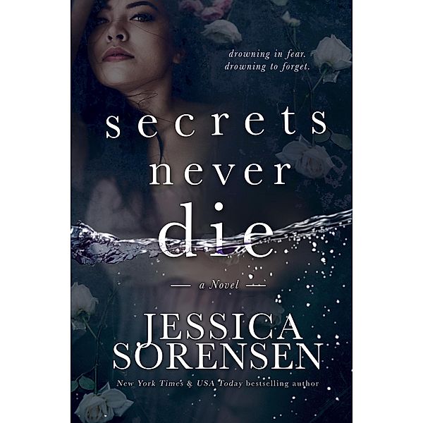 Secrets Never Die: Secrets Never Die, Jessica Sorensen