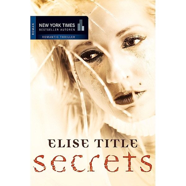Secrets / New York Times Bestseller Autoren Romantic Thriller, Elise Title, Rosemary Badger