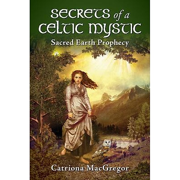Secrets of a Celtic Mystic, Catriona MacGregor