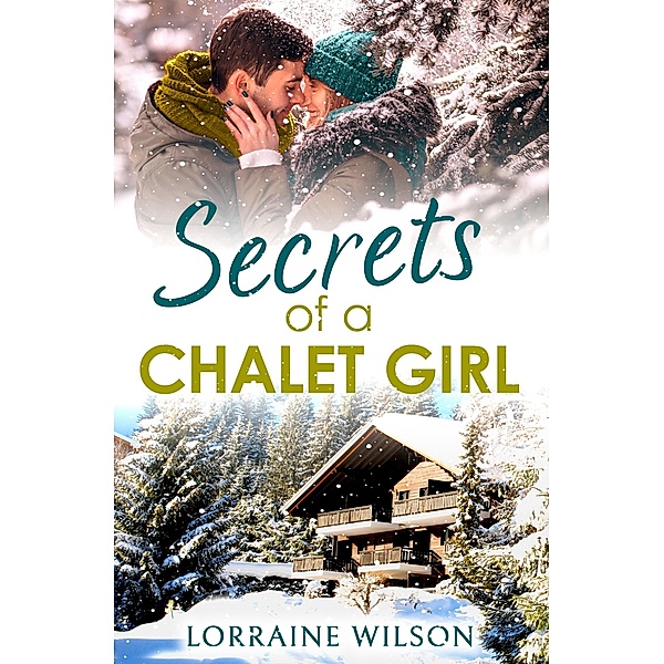 Secrets of a Chalet Girl / Ski Season Bd.2, Lorraine Wilson