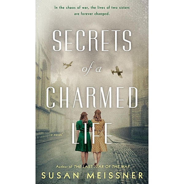 Secrets of a Charmed Life, Susan Meissner